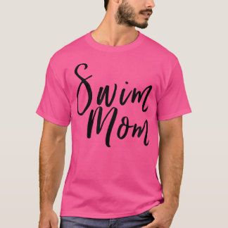 Swim Mom Funny Sports Swimming Mother Parent Match T-Shirt