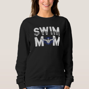Swim Mom Swimmers Mothers Sweatshirt