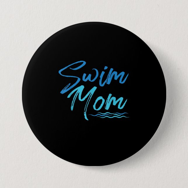 Swim Mom Swimming Funny Cute Gift 3 Inch Round Button (Front)