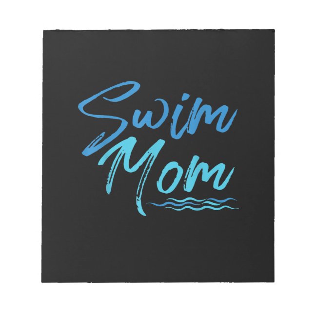 Swim Mom Swimming Funny Cute Gift Notepad (Front)