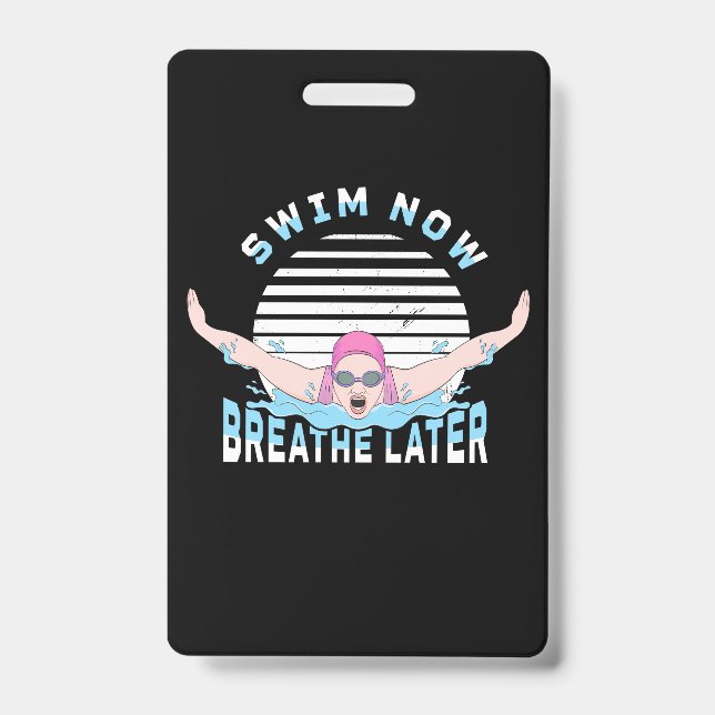 Swim Now Breathe Later Badge (Front)