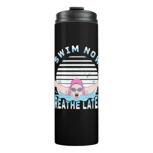 Swim Now Breathe Later Thermal Tumbler