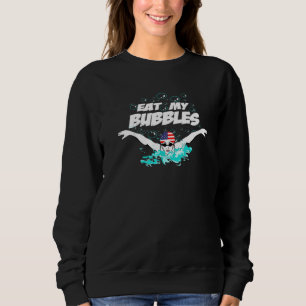Swim Swimmer Swimming Eat My Bubbles Goggles Cap Sweatshirt