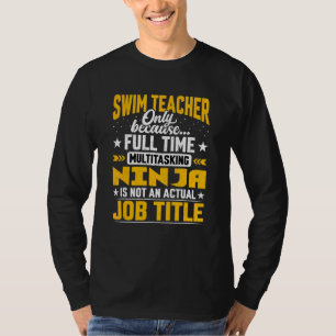 Swim Teacher Job Title   Swimming Coach Instructor T-Shirt