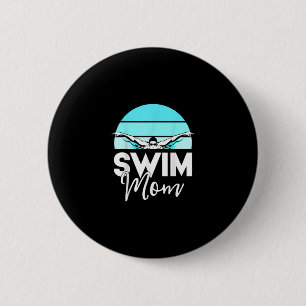 Swim Team Mom Mor School Swimming Meet Swimmer 2 Inch Round Button