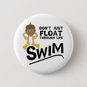 Swim Through Life  2 Inch Round Button