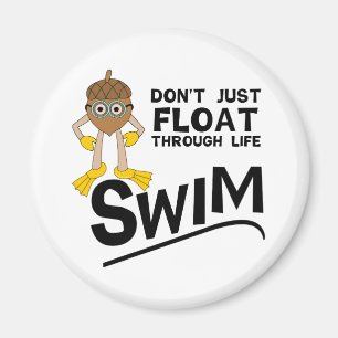 Swim Through Life Magnet