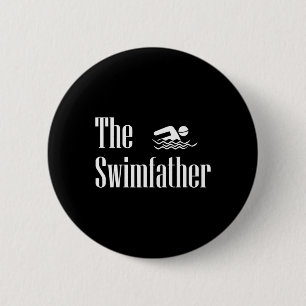 Swimfather Swimming Dad Swimmer Life Fathers Day  2 Inch Round Button
