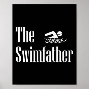 Swimfather Swimming Dad Swimmer Life Fathers Day Poster