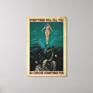 Swiming Girl Ocean Everything Will Kill You Canvas Print