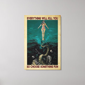 Swiming Girl Ocean Everything Will Kill You Canvas Print