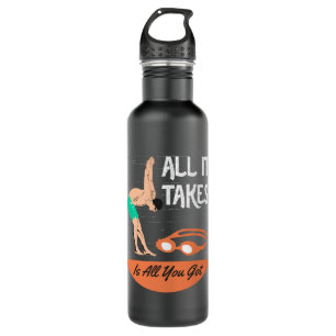 Swimmer - All it Takes is All you Got 710 Ml Water Bottle