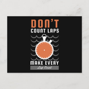 Swimmer Design - Don't Count Laps Make Every Lap Postcard