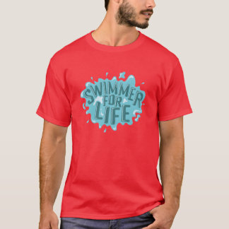 Swimmer for Life Sport Hobby girl friend T-Shirt
