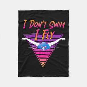 Swimmer I Don't Swim I Fly Butterfly Swimming Retr Fleece Blanket