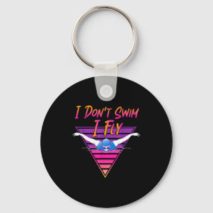 Swimmer I Don't Swim I Fly Butterfly Swimming Retr Keychain