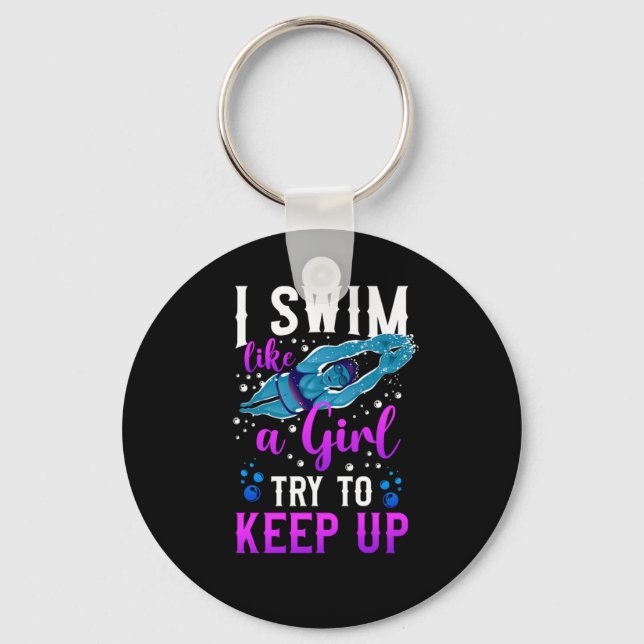 Swimmer I Know I Swim Like A Girl Try To Keep Up Keychain (Front)