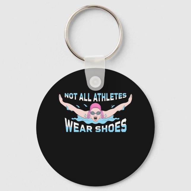 Swimmer Not All Athletes Wear Shoes Keychain (Front)