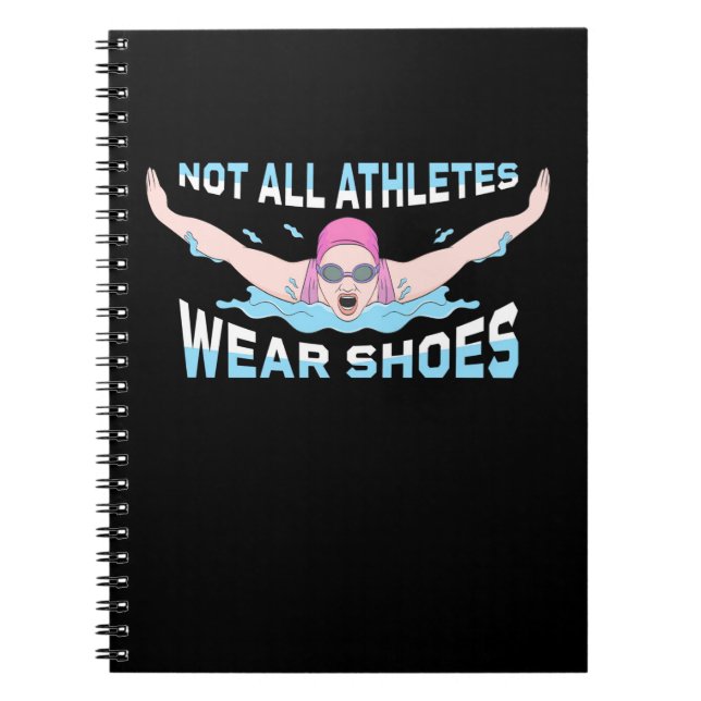 Swimmer Not All Athletes Wear Shoes Notebook (Front)