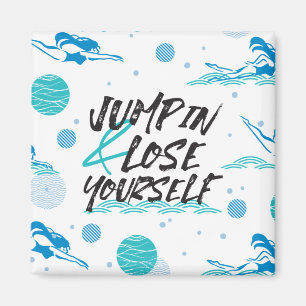 Swimmer Quotes about jump and having fun Magnet