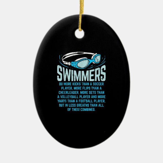 Swimmers Do More Kicks I Funny Gift Swimming Lover Ceramic Ornament (Front)