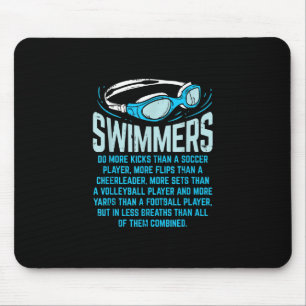 Swimmers Do More Kicks I Funny Gift Swimming Lover Mouse Pad