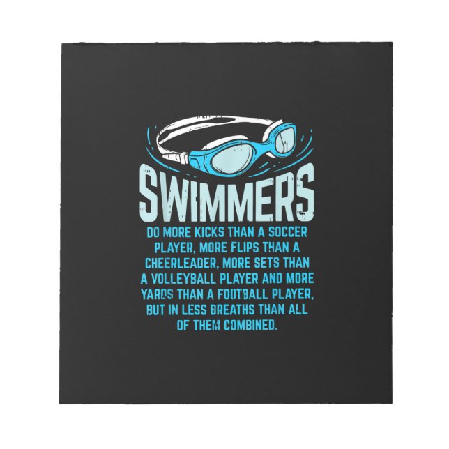 Swimmers Do More Kicks I Funny Gift Swimming Lover Notepad (Front)