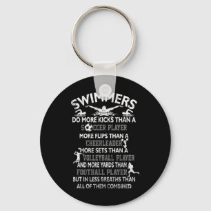 Swimmers Do More Kicks Than A Soccer Player More F Keychain