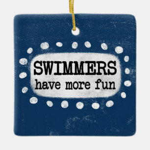 Swimmers Have More Fun Ornament