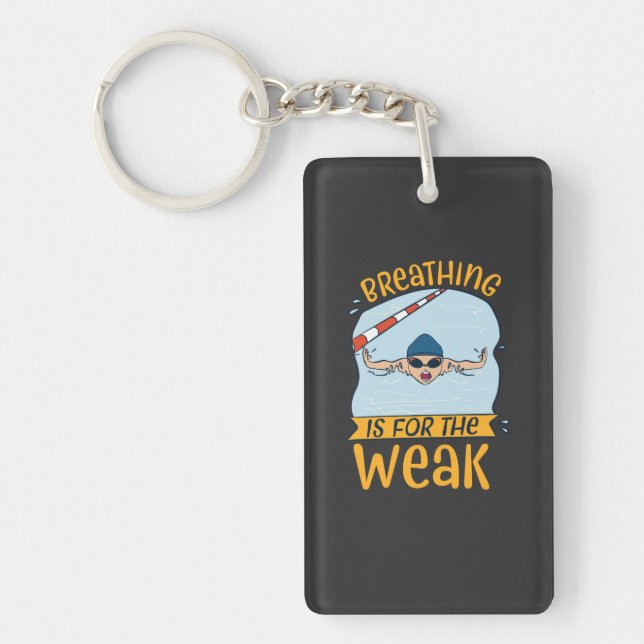Swimming - Breathing Is For The Weak Keychain (Front)