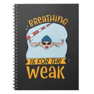 Swimming - Breathing Is For The Weak Notebook