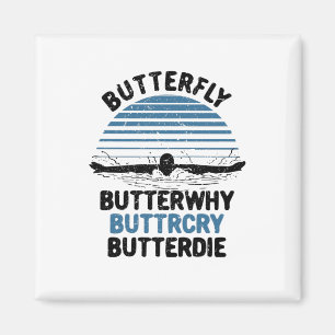 Swimming - Butterfly Butterwhy Magnet