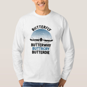 Swimming - Butterfly Butterwhy Swimming Gift T-Shirt