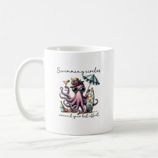 Swimming Circles Around Your Best Effort Octopus Coffee Mug