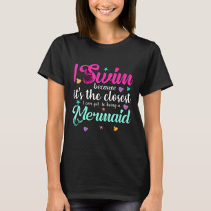 Swimming Funny Mermaid Swimming Quote Women And G T-Shirt