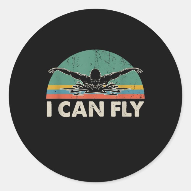 Swimming I Can Fly Funny Swimming Gifts Classic Round Sticker (Front)