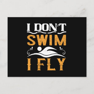 Swimming - I don't swim I fly Postcard