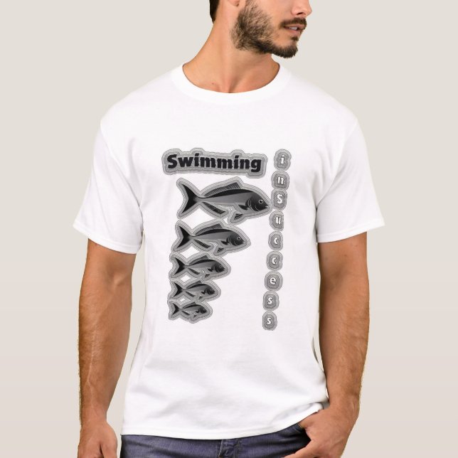 "Swimming in Success" T-Shirt (Front)