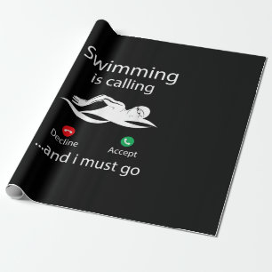 Swimming Is Calling Decline Accept & I Must Go Wrapping Paper