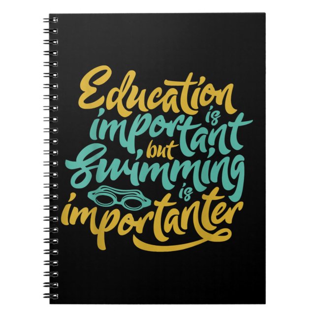Swimming Is Importanter Funny Swimmers Lover Gift Notebook (Front)
