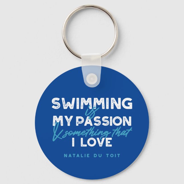 Swimming is my passion and something that I love Keychain (Front)