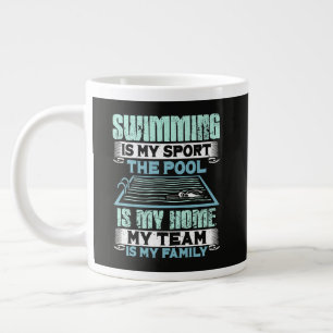 Swimming Is My Sport The Pool Is My Home Large Coffee Mug