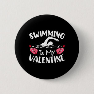 Swimming Is My Valentine Boys Girls Sports Valenti 2 Inch Round Button