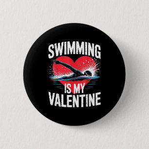 Swimming is valentine swimmer funny sports 2 inch round button