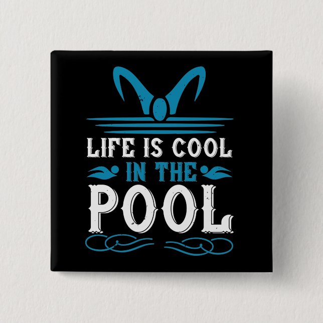 Swimming - Life is cool in the pool 2 Inch Square Button (Front)