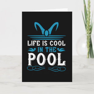 Swimming - Life is cool in the pool Card