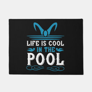 Swimming - Life is cool in the pool Doormat