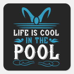 Swimming - Life is cool in the pool Square Sticker