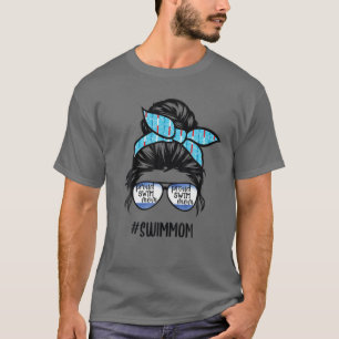 Swimming Life Swim Mom Messy Bun Hair Swimming Mom T-Shirt