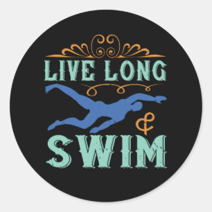 Swimming - Live long & swim Classic Round Sticker